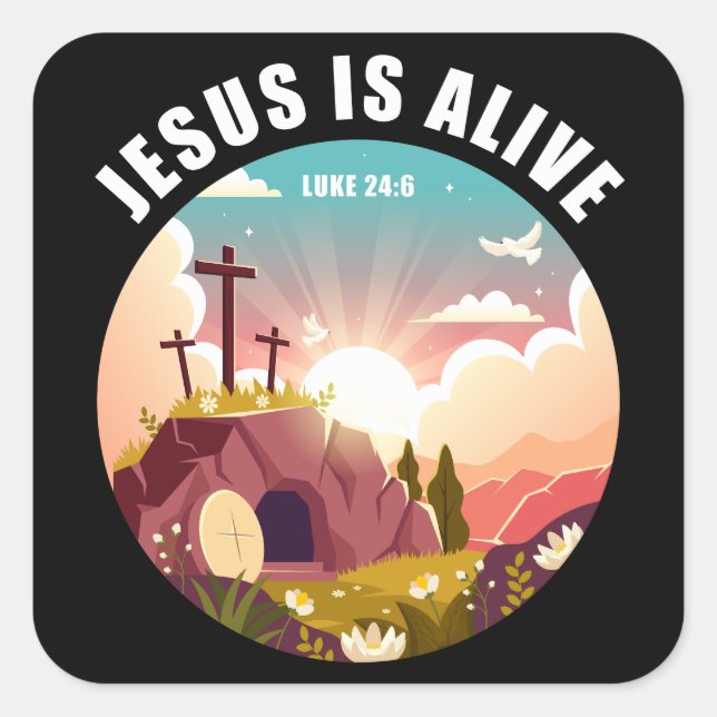 Jesus Is Alive Resurrection Faith Christian Easter Square Sticker (Front)