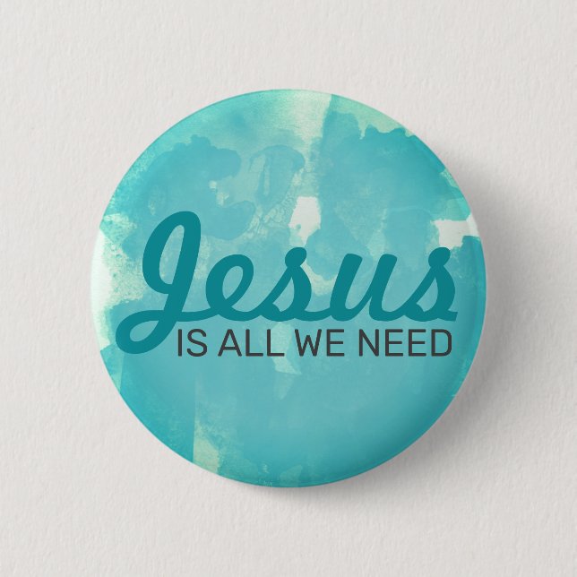 JESUS is all we need 6 Cm Round Badge (Front)