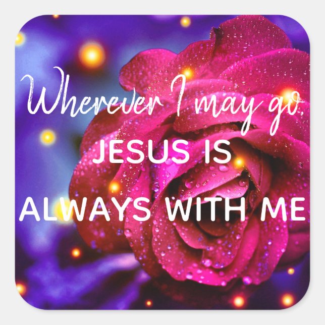 Jesus Is Always With Me - Colourful Rose Stickers (Front)