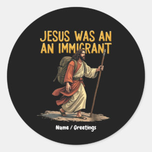 Jesus Is An Immigrant Unique Cross Design Support Classic Round Sticker