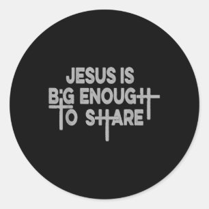 Jesus Is Big Enough Regular Tee Classic Round Sticker