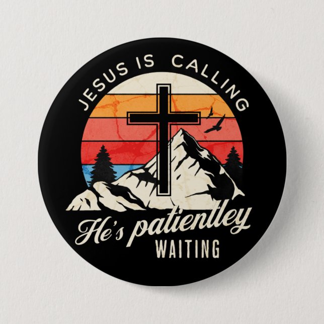Jesus is calling 7.5 cm round badge (Front)