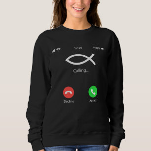 Jesus Is Calling  Christian Fish Symbol Ichthys Sweatshirt