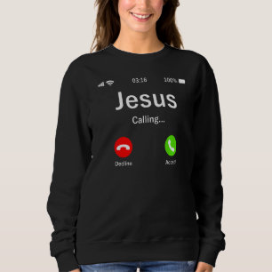 Jesus Is Calling Christian Sweatshirt