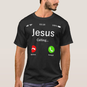 Jesus Is Calling - Christian T Shirt