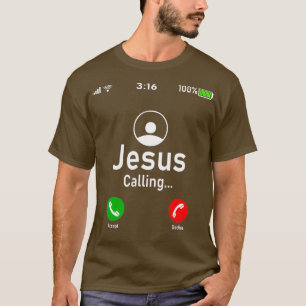 Jesus is Calling Funny Jesus Christ Phone Gift T-Shirt