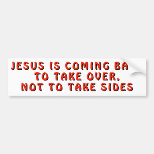 Jesus Is Coming Back To Take Over red Bumper Sticker