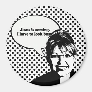 Jesus is coming. I have to look busy Magnet