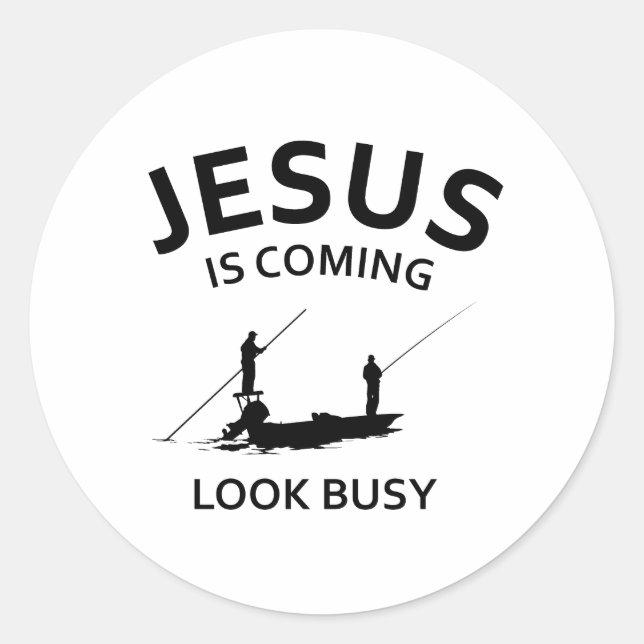 Jesus Is Coming, Look Busy Classic Round Sticker (Front)