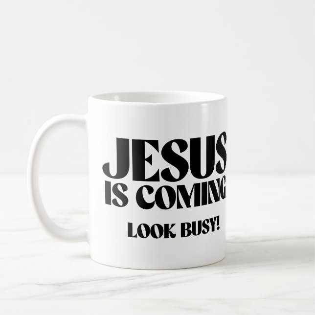 Jesus is coming Look Busy Coffee Mug (Left)