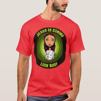 Jesus is coming look busy funny Jesus illustration T-Shirt