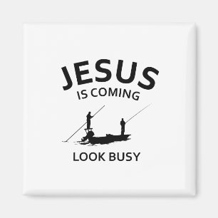 Jesus Is Coming, Look Busy Magnet