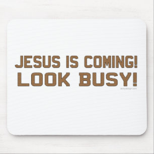 Jesus is Coming - Look Busy Mouse Mat