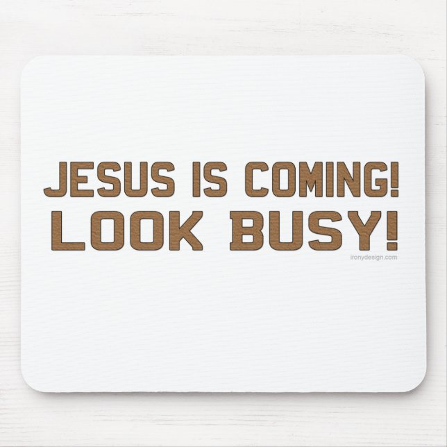 Jesus is Coming - Look Busy Mouse Mat (Front)