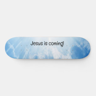 Jesus is coming! skateboard