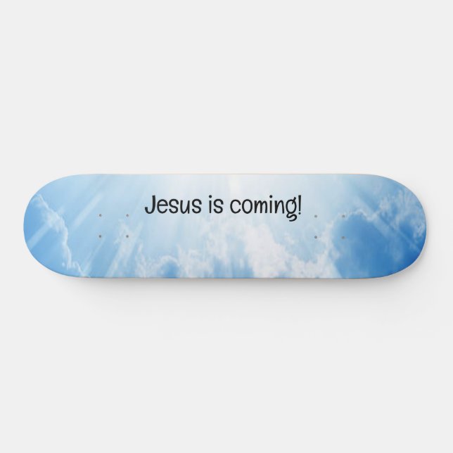 Jesus is coming! skateboard (Horz)