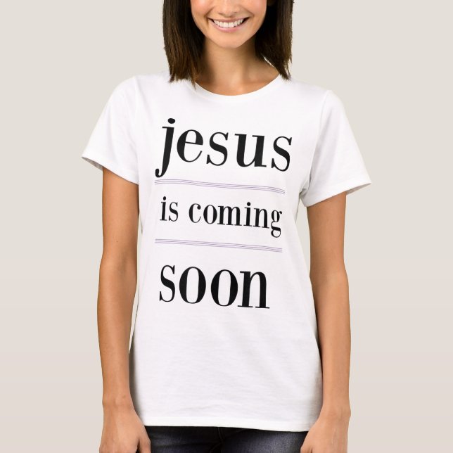 jesus is coming soon Christian Evangelism Group T-Shirt (Front)