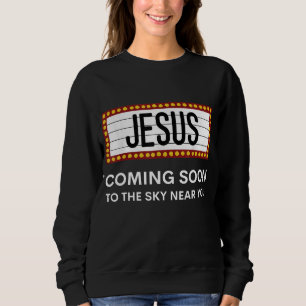 Jesus Is Coming Soon Funny Christian Rapture Messa Sweatshirt