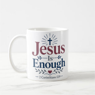 Jesus Is Enough Christian Faith Quote Coffee Mug