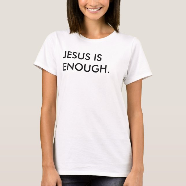 Jesus Is Enough Women's T-Shirt (Front)