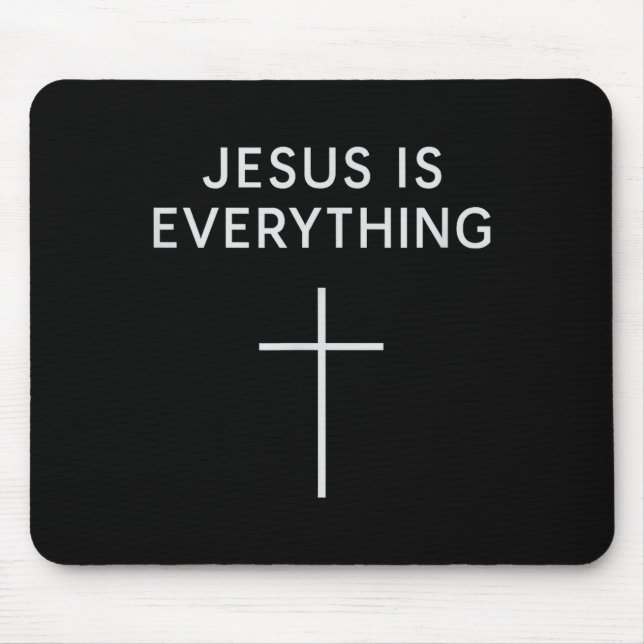 Jesus Is Everything Minimal Cross Christian Faith  Mouse Mat (Front)