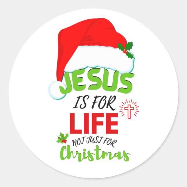 JESUS IS FOR LIFE Not Just For Christmas Classic Round Sticker (Front)