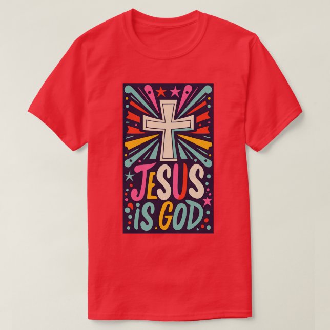 Jesus is God Christian Quote T-Shirt (Design Front)