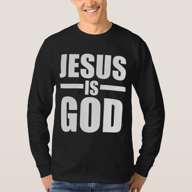 Jesus Is God T-Shirt (Front)