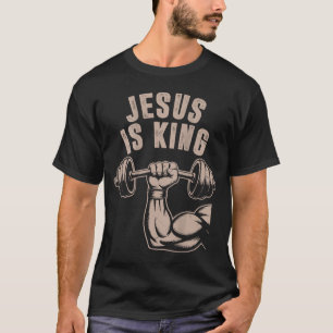 Jesus Is King Barbell Cross Funny Christian Workou T-Shirt