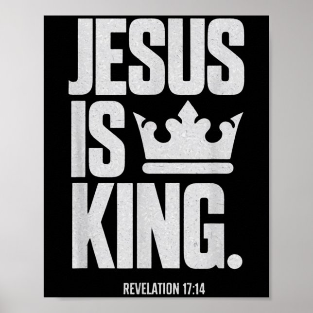 Jesus Is King Bible Religious Scripture Quote Chri Poster (Front)
