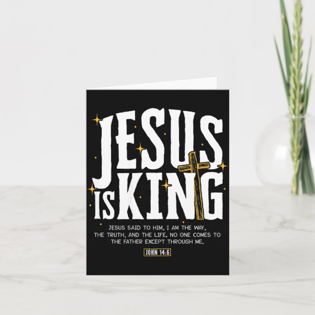 Jesus Is King Bible Verse John 14_6 Christian God  Card (Front)