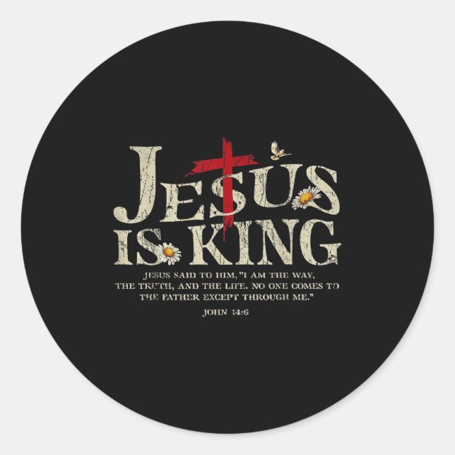 Jesus Is King Bible Verse John 14_6 Christian God  Classic Round Sticker (Front)
