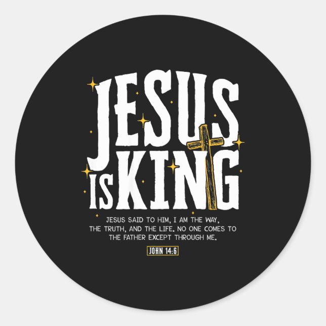 Jesus Is King Bible Verse John 14_6 Christian God  Classic Round Sticker (Front)