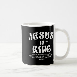 Jesus Is King Bible Verse John 14_6 Christian God Coffee Mug