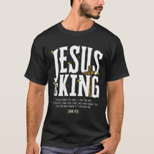 Jesus Is King Bible Verse John 14_6 Christian God  T-Shirt