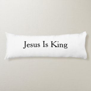 Jesus Is King Body Cushion 51cm x 137cm