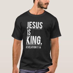 Jesus Is King Christian Bible Scripture Christian T-Shirt