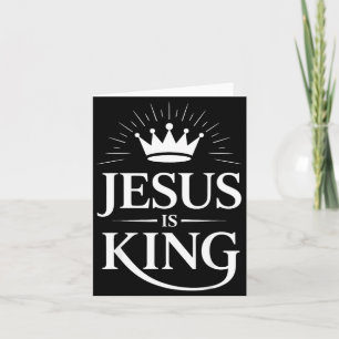 Jesus Is King Christian  Card