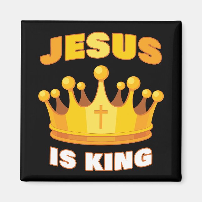 JESUS is King – Kids & Family Christian Faith  Magnet (Front)