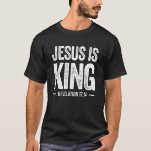 Jesus is King Revelation 1714 Christian Faith Bibl T-Shirt