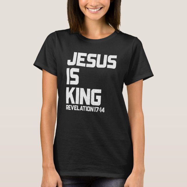 Jesus is King Revelation 17 14 Bible Verse for Men T-Shirt (Front)