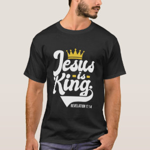 Jesus Is King Revelation 17 14 Christian Religious T-Shirt