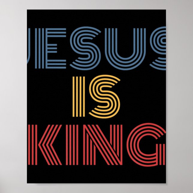 Jesus Is King T-ShirtJesus Is King apparel to wear Poster (Front)