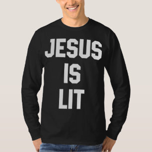 Jesus is Lit Funny Christian Bible Verse Quotes Gi T-Shirt