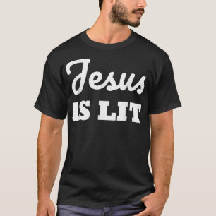 JESUS is LIT  Religious God Jesus Christian  T-Shirt
