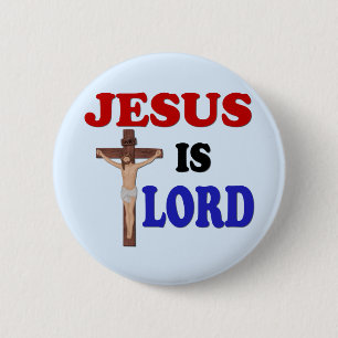 JESUS IS LORD 6 CM ROUND BADGE