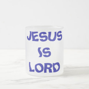 JESUS IS LORD FROSTED GLASS COFFEE MUG