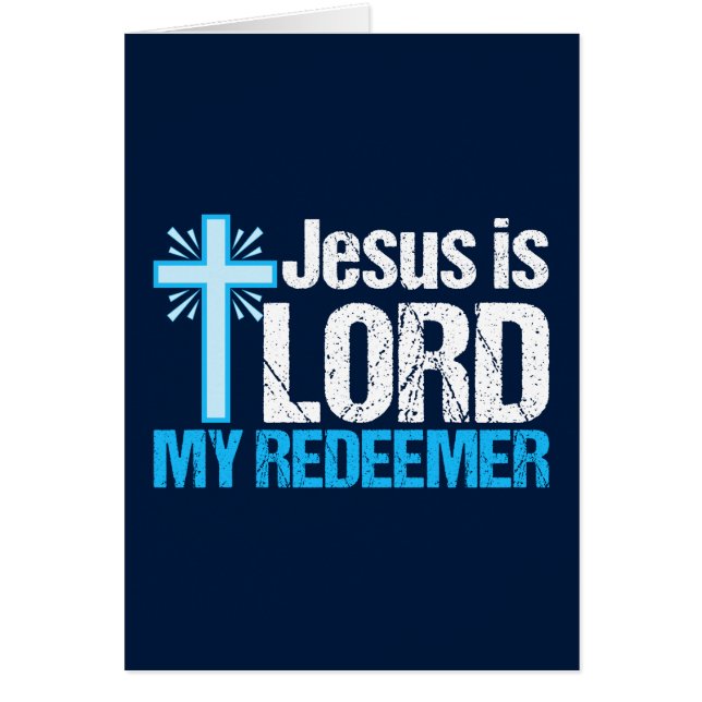 Jesus is Lord My Redeemer Christian Cross Card (Front)