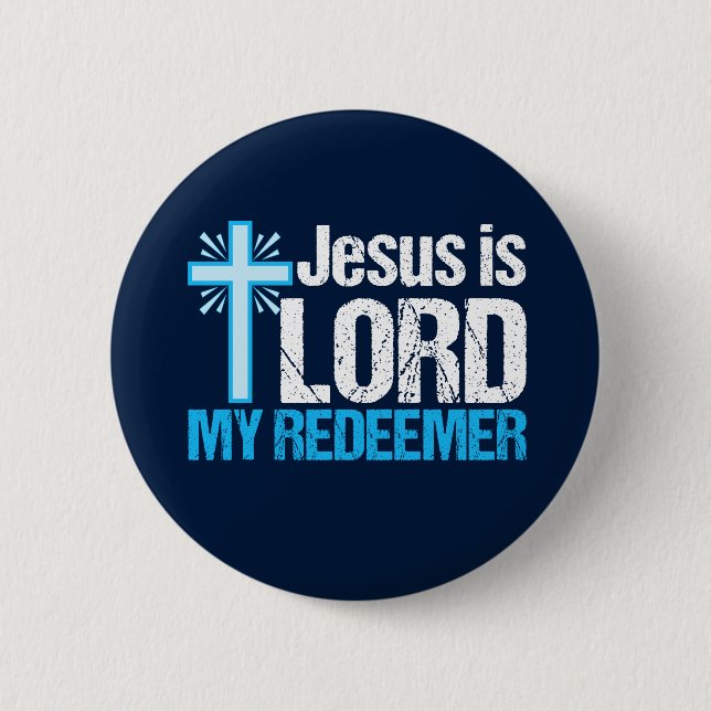 Jesus is Lord My Redeemer Christian Cross Church 6 Cm Round Badge (Front)
