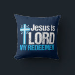 Jesus is Lord My Redeemer Christian Cross Church Cushion<br><div class="desc">Jesus is Lord,  My Redeemer. A beautiful Christian gift with a pretty blue cross next to an inspirational bible verse. I love this Christianity quote.</div>